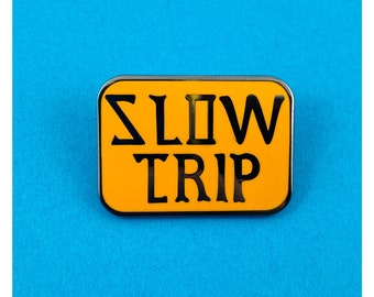 Slow Trip Pin by California Doom