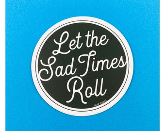 Let the Sad Times Roll - MINI - Country Music album inspired sticker