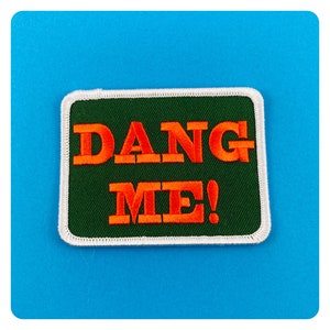 Dang Me Country Music song  inspired iron on patch