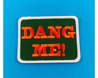 Dang Me Country Music song  inspired iron on patch