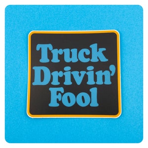 Truck Drivin' Fool, un camionneur inspiré de la musique country CB des années 70 Sticker