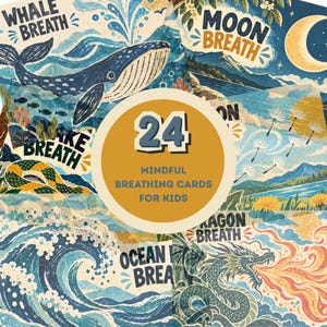 May include: A collection of 24 mindful breathing cards for kids featuring illustrated scenes including a whale, a moon, a snake, a dragon, and ocean waves. Each card displays text such as Whale Breath, Moon Breath, and Dragon Breath.