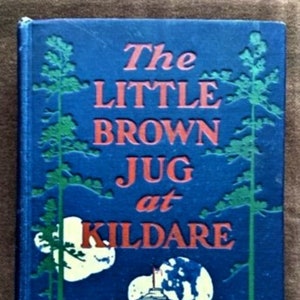 The Little Brown Jug at Kildare by Meredith Nicholson (1908)
