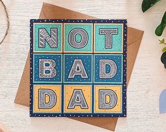 Not Bad Dad Card / Funny Father's Day Card / Typographic Colourful Father's Day Card / Eco-Friendly Father's Day Cards / Blank Cards