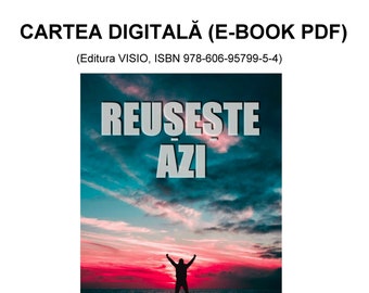 Reuseste Azi - E-book PDF (Editura VISIO, ISBN 978-606-95799-5-4)