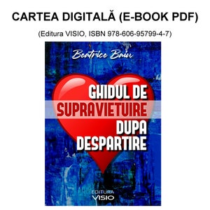 Ghidul De Supraviețuire După Despărțire - E-book PDF (Editura VISIO, ISBN 978-606-95799-4-7)