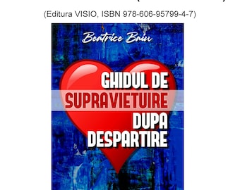 Ghidul De Supravieţuire După Despărţire - E-book PDF ( Editura VISIO, ISBN 978-606-95799-4-7)