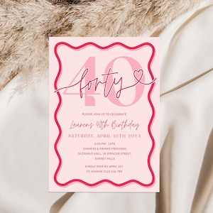 May include: Pink and red birthday invitation with the text "forty" in a pink and red heart. The invitation includes the text "Please join us to celebrate Lauren's 40th Birthday" and details for the event, including the date, time, location, and RSVP information.