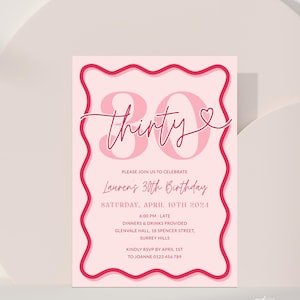May include: Pink and red birthday invitation with a large pink number 30 and the text "thirty" in cursive. The invitation is for Lauren's 30th birthday party on Saturday, April 10th, 2024, at 6:00 PM. The invitation includes the address and RSVP information.