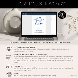 May include: A laptop screen displaying a digital invitation template for a 40th birthday party. The template features a blue and white color scheme with the text "hello forty" in a handwritten font. The text "Personalize with Corjl" is displayed in a circle with a gear icon. The text "Try before you buy with the demo link in the listing description" is displayed below the laptop.