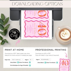 May include: A printer is shown with two pink and orange birthday invitations. The invitations have the number 40 and the text "Lansens 40th Birthday". The image also shows printing options and the text "Personalize with Corjl".