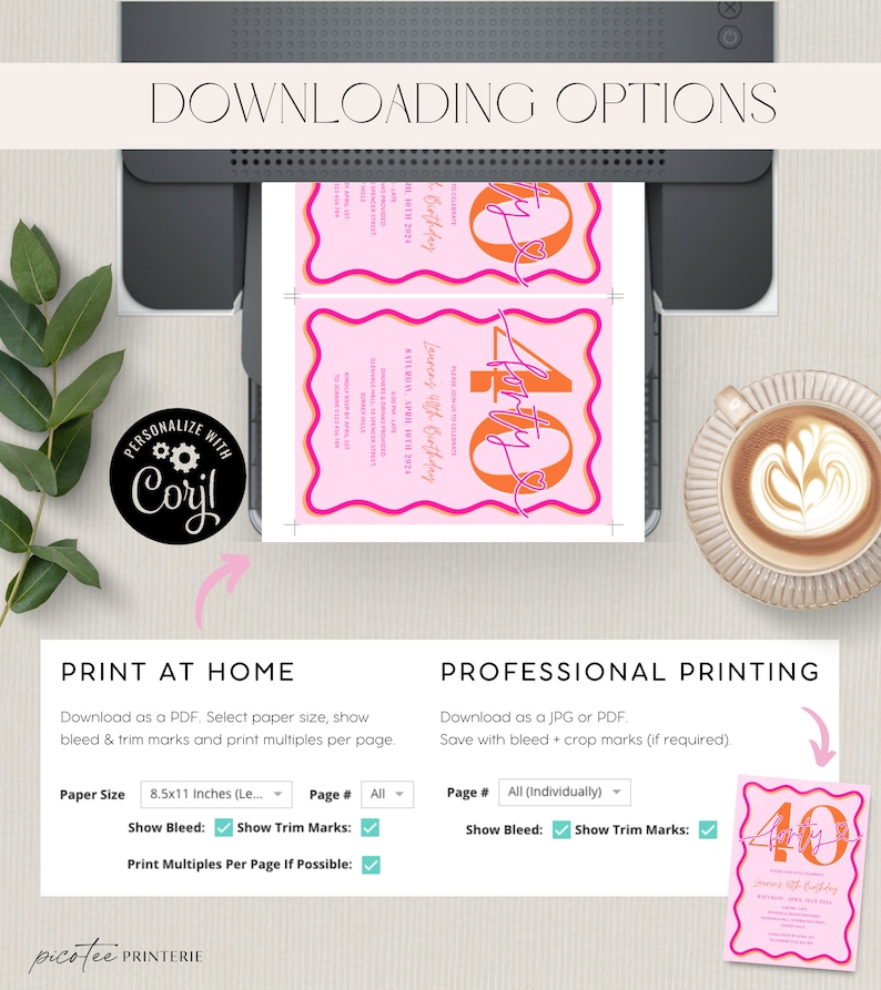 May include: A printer is shown with two pink and orange birthday invitations. The invitations have the number 40 and the text "Lansens 40th Birthday". The image also shows printing options and the text "Personalize with Corjl".