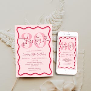May include: Pink and red birthday invitation with a cursive font that says "thirty" with a heart. The invitation is for Lauren's 30th birthday party on Saturday, April 10th, 2024 at 6:00 PM. The invitation includes the address and RSVP information.