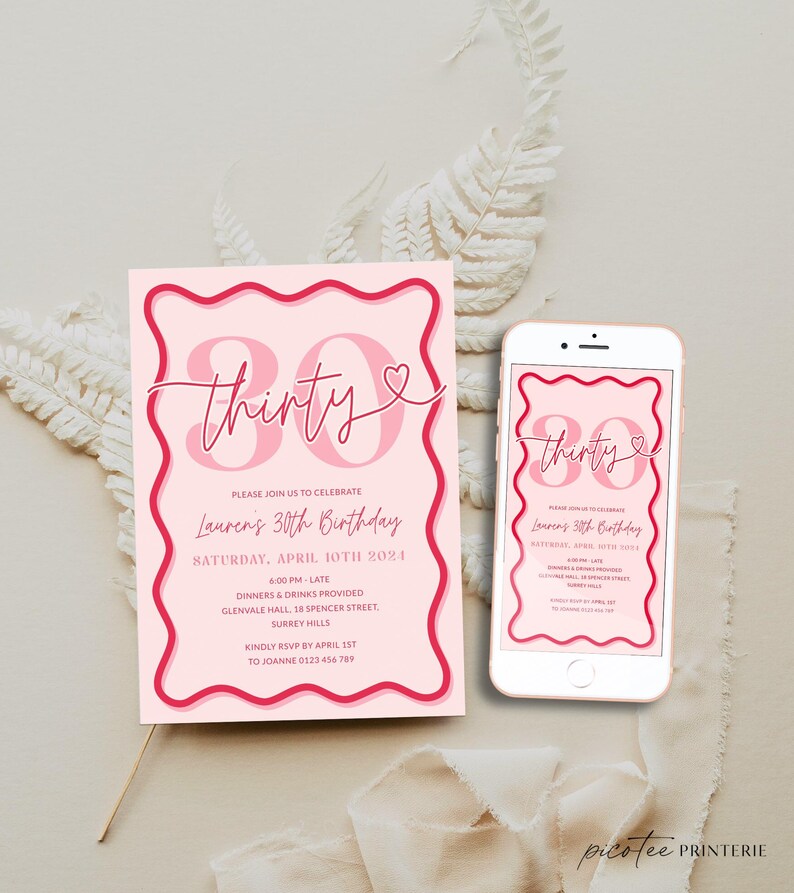 May include: Pink and red birthday invitation with a cursive font that says "thirty" with a heart. The invitation is for Lauren's 30th birthday party on Saturday, April 10th, 2024 at 6:00 PM. The invitation includes the address and RSVP information.