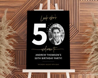 Look Who's 50 Welcome Sign with Photo Template, Men's 50 Birthday Party Poster Printable, Editable Fifty Welcome Board for Him, Corjl PP64