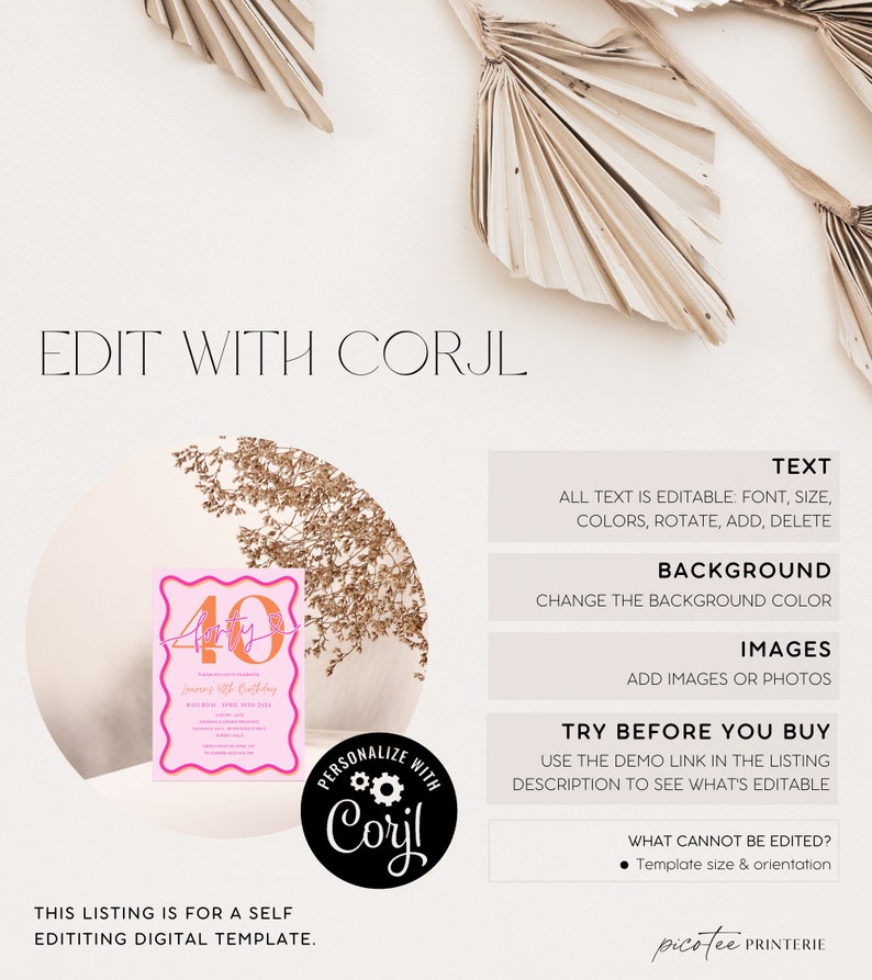 May include: A digital template for a 40th birthday invitation. The design features a pink and orange color scheme with the text "Forty" and event details. The template is editable with Corjl and allows for customization of text, colors, and images.