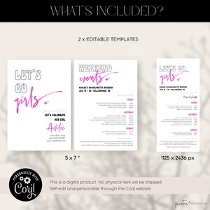 May include: Two printable templates for a bachelorette weekend. The first template is a pink and white design with the text "Let's Go Girls" and the second template is a black and white design with the text "Weekend Events".