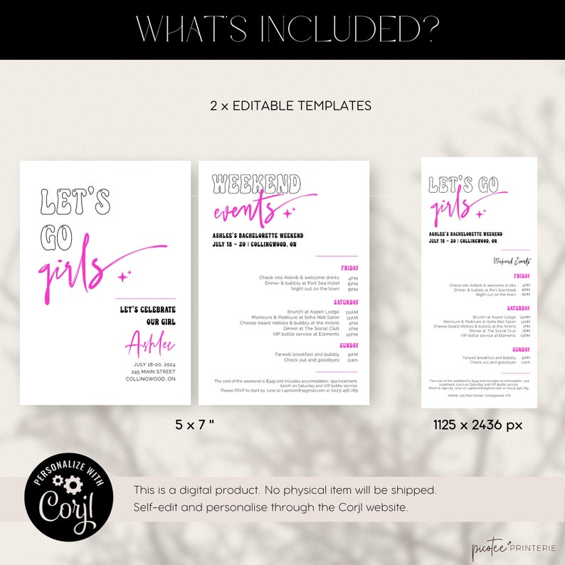 May include: Two printable templates for a bachelorette weekend. The first template is a pink and white design with the text "Let's Go Girls" and the second template is a black and white design with the text "Weekend Events".
