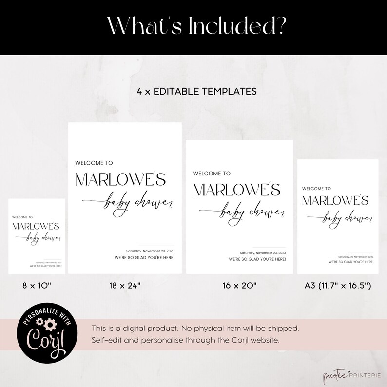 May include: Four editable baby shower templates in various sizes, including 8 x 10 inches, 18 x 24 inches, 16 x 20 inches, and A3 (29.7 x 41.9 cm). Each template features the text "Welcome to Marlowe's baby shower" in elegant script.