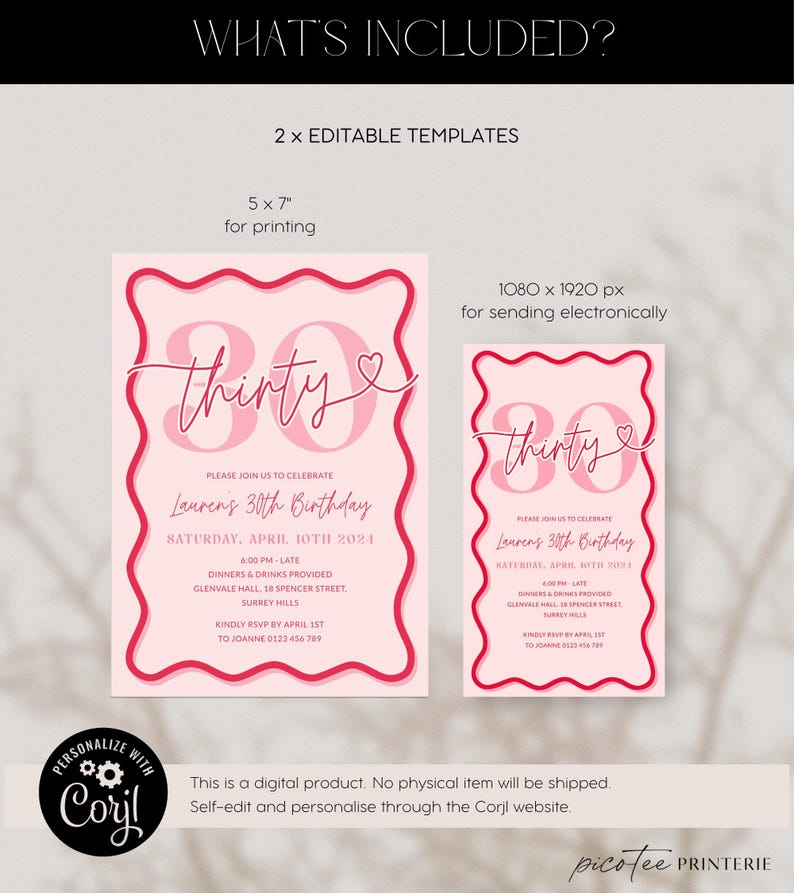 May include: Two pink and red editable templates for a 30th birthday party invitation. The text on the invitation says "Please join us to celebrate Lauren's 30th Birthday. Saturday, April 10th 2024. 4:00 PM - Late. Dinners & Drinks Provided. Glenvale Hall, 18 Spencer Street, Surrey Hills. Kindly RSVP by April 1st to Joanne 0123 456 789."