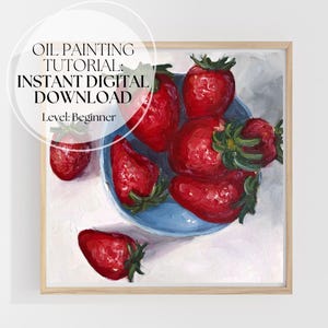 Oil Painting Tutorial for Beginners – Step-by-Step Strawberries Still Life with Video & Reference | Digital Download | Painting Lesson Oils
