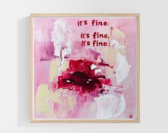 It’s Fine – Original Text Art Painting on Canvas – Pink Red Abstract Wall Art – Modern Emotional Acrylic Artwork for Home or Office Decor