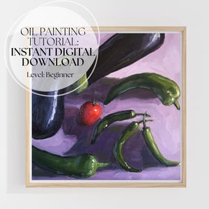 Oil Painting Tutorial: Still Life with Vegetables (PDF + Video Beginner Class