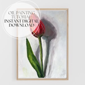 Tulip Oil Painting Tutorial: Beginner&#39;s Still Life PDF Guide (Instant Download)