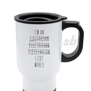 I Cut Wires Mug, Electrician Travel Mug, Funny Mug, Gift for Electrician, Tradesman Mug, Cup, Novelty Mug, Printed Travel Mug, Sparky Tradey
