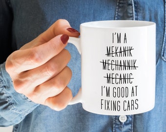 I'm a Mechanic Mug, Mechanic Mug, Funny Mug, Gift for Mechanic, Tradesman Mug, Cup, Novelty Mug, Printed Mug, I Fix Cars