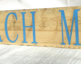 Beach Me - Wood Sign with Natural Wood Color,  Beach Home Decor, Sea Cottage Sign, Beach Wood Sign, Rustic Wall Hanging, Ocean Quote Sign