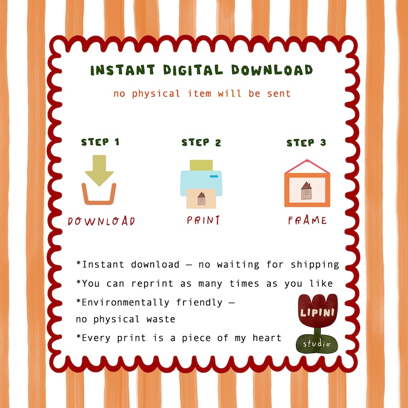 May include: An illustration with text promoting an instant digital download. The image shows a download icon, a printer, and a framed picture. The text includes "Download", "Print", and "Frame". The background has orange and white stripes.