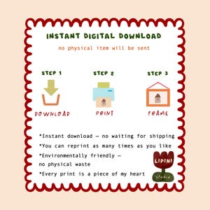 May include: An illustration with a red scalloped border, featuring text and icons for an instant digital download. The steps are download, print, and frame. The text includes "Instant Digital Download" and "no physical item will be sent."