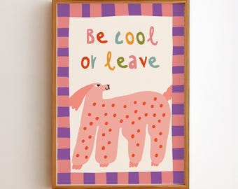 Sois cool ou pars ! Affiche humoristique rose, violet et crème, avec chien, à télécharger en téléchargement numérique.