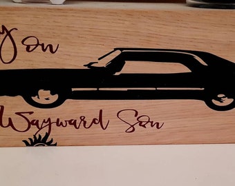 Carry On My Wayward Son Freestanding Plaque ~ Oak Veneer ~ Sign ~ Winchester ~ Sam ~ Dean ~ Driver Picks The Music ~ Anti Possession ~