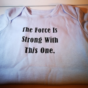 The Force Is Strong...  Baby Vest ~ Sleepsuit ~ Babygro ~ Bodysuit ~ Newborn ~