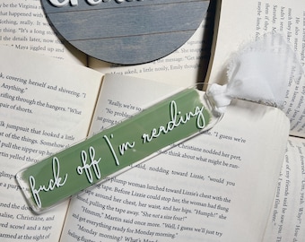 f*ck off I’m reading bookmark, acrylic bookmark, bookmarks for women, romance reader, smut reader, booktok bookmark, gifts for book lovers