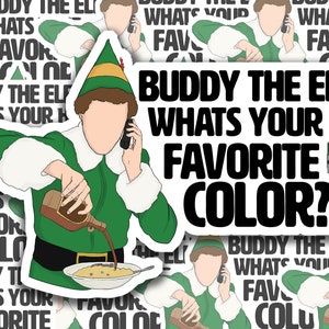May include: Buddy the Elf sticker featuring a cartoon illustration of Buddy pouring syrup on cereal. The sticker has the text "Buddy the Elf What's Your Favourite Colour?" in black text.