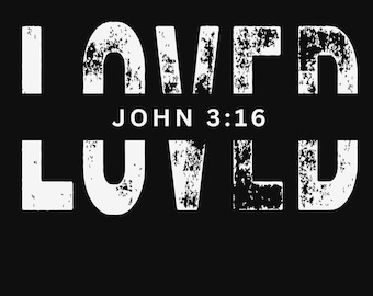 John 3:16 Loved Christian PNG | Shirt Design (Digital Download)