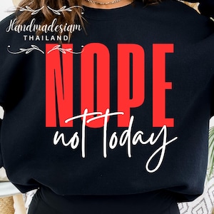 Nope Not Today SVG PNG – Funny Quote SVG for Cricut, Sarcastic Shirt Design, Lazy Mood Cut File