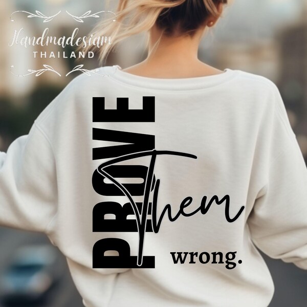Prouvez leur le tort PNG SVG, conception de citation de motivation, dicton inspirant, chemise d'état d'esprit de succès, affirmation positive, fichier de sublimation