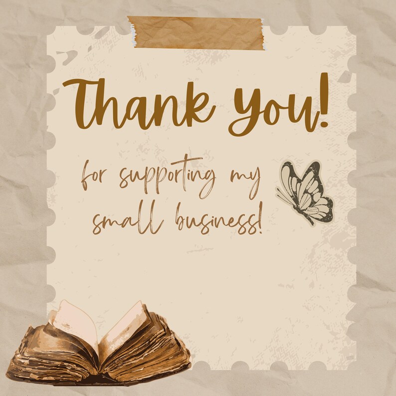 May include: A vintage-style thank you card with a brown butterfly and an open book. The card says "Thank you! for supporting my small business!"