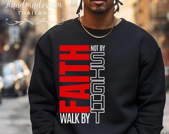 Walk by Faith Not by sight Svg Png, Bible Verse PNG, Christian Scripture Cut File, Christian PNG, Christmas Christian Svg, Jesus Sweatshirt
