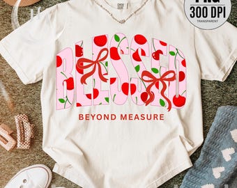 Preppy Blessed Beyond Measure PNG, Christian Png, Faith Quote Png, Cherry Png, Bow Png, Coquette Png, Preppy Png, Girly Faith PNG