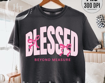 Streep Blessed Beyond Measure png, christelijk png, citaat van geloof png, roze strik png, coquette png, preppy girly png, shirt png, girly geloof png