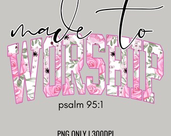 Made To Worship PNG: Christian Sublimation Design (Digital Download)