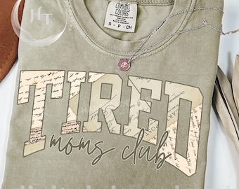 Tired Moms Club PNG, Funny Mom PNG, Mom Life Shirt Design, Motherhood Humor Gift, Trendy Mom Sublimation Design