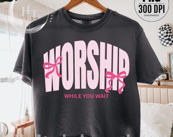 Stripe Worship While You Wait PNG, Christian Png, Faith Png, Pink Bow Png, Coquette Png, Preppy Girly Png, Trendy Christian Png