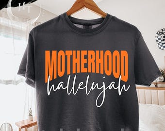 Motherhood Hallelujah SVG PNG | Christian Mom Shirt SVG | Faith Based Motherhood Design | Fall Mom Life Cricut Cut File