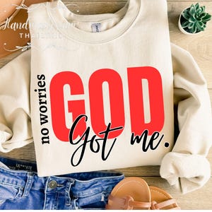 No Worries, God Got Me SVG | Christian Faith PNG | Christian Easter Shirt SVG